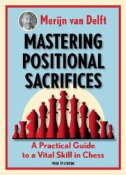 Mastering Positional Sacrifices (ISBN: 9789056918835)