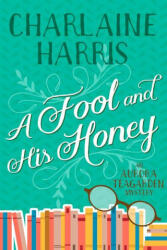 A Fool and His Honey: An Aurora Teagarden Mystery (ISBN: 9781625675088)
