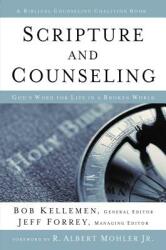 Scripture and Counseling: God's Word for Life in a Broken World (ISBN: 9780310516835)