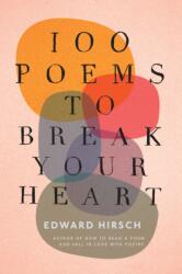 100 Poems to Break Your Heart (ISBN: 9780544931886)