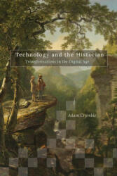 Technology and the Historian - Adam Crymble (ISBN: 9780252085697)