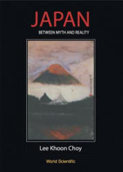 Japan - Between Myth And Reality - Lee Khoon Choy (ISBN: 9789810218652)