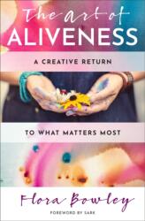 Art of Aliveness - Flora Bowley, Sark (2021)