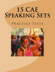 15 CAE Speaking Sets. Practice Tests. - Karolina Jekielek (2018)