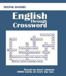 English Through Crossword: Based on most common 3000 words of every day use. - Deepak Mashru (2016)