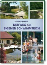 Der Weg zum eigenen Schwimmteich - Guido Seyerle (2005)