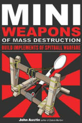 Mini Weapons of Mass Destruction - John Austin (ISBN: 9781556529535)