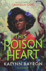 This Poison Heart - Kalynn Bayron (ISBN: 9781526632791)