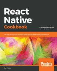 React Native Cookbook - Dan Ward (ISBN: 9781788991926)