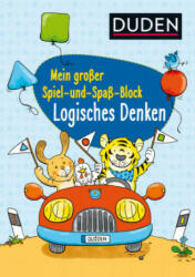 Duden: Mein großer Spiel- und Spaß-Block: Logisches Denken - Christina Braun, Isabelle Göntgen (ISBN: 9783737333948)