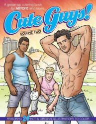 Cute Guys! Coloring Book-Volume Two: A grown-up coloring book for ANYONE who loves cute guys! - Chayne Avery (ISBN: 9781540861887)