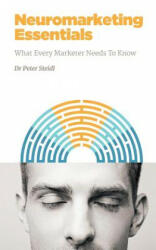 Neuromarketing Essentials: What Every Marketer Needs to Know - Dr Peter Steidl (ISBN: 9781530535705)