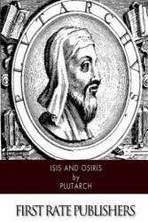 Isis and Osiris - Plutarch, Frank Cole Babbitt (ISBN: 9781505227727)