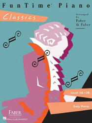 FunTime Piano, Level 3A-3B, Classics - Nancy Faber, Randall Faber (ISBN: 9781616770228)