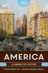 America: A Narrative History - David E. Shi, George Brown Tindall (ISBN: 9780393283112)