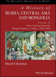 History of Russia, Central Asia and Mongolia - Volume II - Inner Eurasia from the Mongol Empire to Today, 1260-2000 - David Christian (ISBN: 9780631210399)