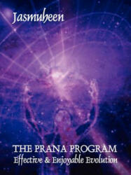 PRANA PROGRAM - Effective & Enjoyable Evolution - Jasmuheen (ISBN: 9781847283436)