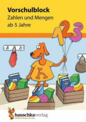 Vorschulblock - Zahlen und Mengen ab 5 Jahre, A5-Block - Redaktion Hauschka Verlag, Sabine Dengl (ISBN: 9783881006279)