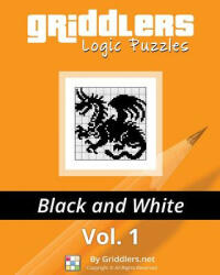 Griddlers Logic Puzzles: Black and White - Griddlers Team, Elad Maor, Rastislav Rehak (ISBN: 9789657679005)