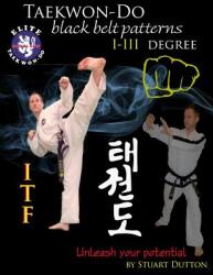 Taekwon Do ITF Black Belt Patterns - MR Stuart Dutton (ISBN: 9781539875284)