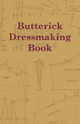 Butterick Dressmaking Book - Anon (ISBN: 9781447401438)
