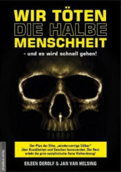 Wir töten die halbe Menschheit - und es wird schnell gehen! - Jan van Helsing, Andreas Ungerer (ISBN: 9783938656532)