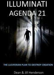 Illuminati Agenda 21 - Dean and Jill Henderson (ISBN: 9781720819103)