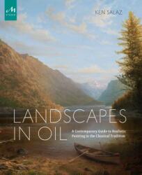 Landscapes in Oil: A Contemporary Guide to Realistic Painting in the Classical Tradition (ISBN: 9781580935067)