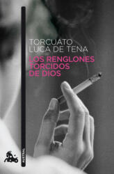 LOS RENGLONES TORCIDOS DE DIOS - Torcuato Luca de Tena (ISBN: 9788408093497)