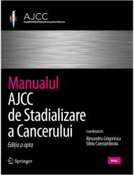 Manualul AJCC de stadializare a cancerului. Editia 8 - Mahul B. Amin, Stephen B. Edge, Frederick L. Greene (ISBN: 9789738803923)
