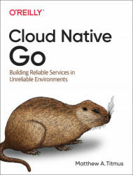 Cloud Native Go - Matthew A. Titmus (2021)