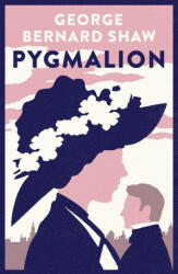 Pygmalion - SHAW GEORGE BERNARD (ISBN: 9781847498595)