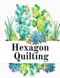 Hexagon Quilting (ISBN: 9783749735938)