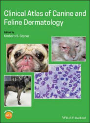Clinical Atlas of Canine and Feline Dermatology - Kimberly S. Coyner (ISBN: 9781119226307)