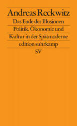 Das Ende der Illusionen - Andreas Reckwitz (ISBN: 9783518127353)