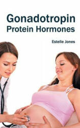 Gonadotropin: Protein Hormones - Estelle Jones (ISBN: 9781632422002)