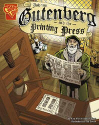 Johann Gutenberg and the Printing Press - Kay Olson, Tod G. Smith (ISBN: 9780736896443)