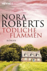 Tödliche Flammen - Nora Roberts, Karin Dufner, Ulrike Laszlo (ISBN: 9783453417779)