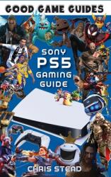 PlayStation 5 Gaming Guide - STEAD, CHRIS (ISBN: 9781925638783)
