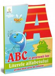 Prima mea carte de colorat - ABC si prietenii lor - Literele alfabetului (ISBN: 9786069266847)