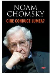 Cine conduce lumea? - Noam Chomsky (ISBN: 9786063342127)