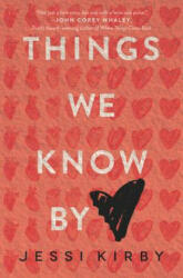 Things We Know by Heart - Jessi Kirby (ISBN: 9780062299444)