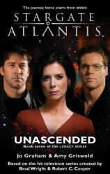 STARGATE ATLANTIS Unascended (Legacy book 7) - Graham Jo Graham, Griswold Amy Griswold (ISBN: 9781905586653)
