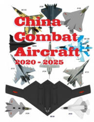China Combat Aircraft: 2020 - 2025 - Alexandre Zanfirov (ISBN: 9781672041607)