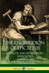 Enchiridion of Epictetus: Complete and Unabridged with Notes - Epictetus (ISBN: 9781387779895)