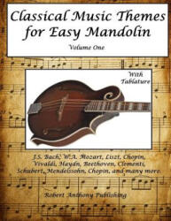Classical Music Themes for Easy Mandolin Volume One - Robert Anthony (ISBN: 9781537675602)