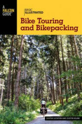 Basic Illustrated Bike Touring and Bikepacking - Justin Lichter (ISBN: 9781493009688)