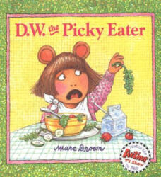 D. W. The Picky Eater - Marc Brown (ISBN: 9780316110488)