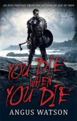 YOU DIE WHEN YOU DIE (ISBN: 9780356507569)
