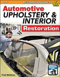 Automotive Upholstery and Interior Restoration - Fred Mattson (ISBN: 9781613253311)